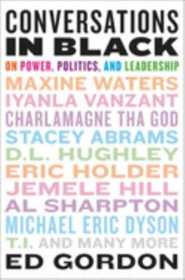 Conversations in Black: On Power, Politics, and Leadership, Gordon, Ed, New Book