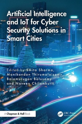 Artificial Intelligence and IoT for Cyber Security Solutions in Smart Cities by 