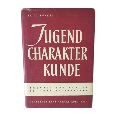 Jugendcharakterkunde   Theorie und Praxis des Erwachsenwerdens 1957