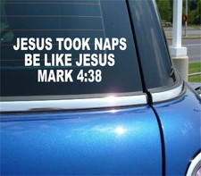JESUS TOOK NAPS BE LIKE JESUS MARK 4:38 STICKER DECAL CHURCH FUNNY CAR WINDOW