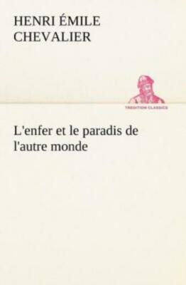 L'enfer Et Le Paradis De L'autre Monde