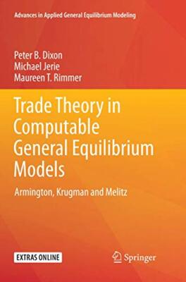 Trade Theory in Computable General Equilibrium Models : Armington, Krugman an-,