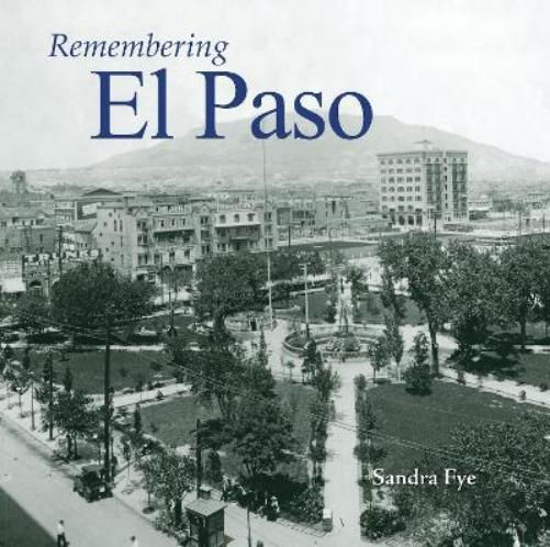 Thumbnail - Sandra Fye Remembering El Paso (taschenbuch) Remembering