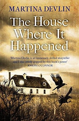 The House Where it Happened - Martina Devlin