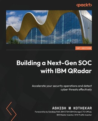 Ashish M Kothekar | Building a Next-Gen SOC with IBM QRadar | Taschenbuch (2023)