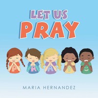 Maria Hernandez | Let US Pray | Taschenbuch | Englisch (2022) | Xlibris US