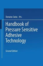 HANDBOOK OF PRESSURE SENSITIVE ADHESIVE TECHNOLOGY By D. Satas - Hardcover Mint