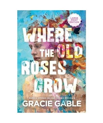 Where The Old Roses Grow, Gable, Gracie