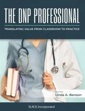 DNP Professional : Translating Value from Classroom to Practice, Paperback by...