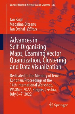 Advances in Self-Organizing Maps, Learning Vector Quantization, Clustering...