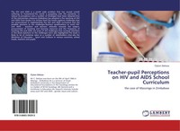 Clyton Dekeza | Teacher-Pupil Perceptions On HIV And Aids School Curriculum
