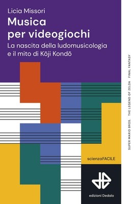 Licia Missori Musica per videogiochi. La nascita della ludomusicolog (Paperback)
