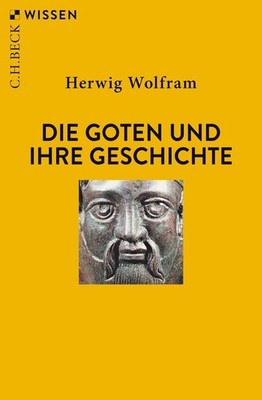 Die Goten und ihre Geschichte | Herwig Wolfram | deutsch