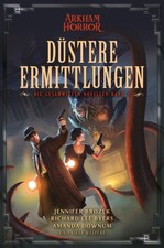 Arkham Horror: Düstere Ermittlungen - Die gesammelten Novellen Band 2 [German]