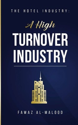 The Hotel Industry | A High Turnover Industry | Fawaz Al-Malood | Taschenbuch