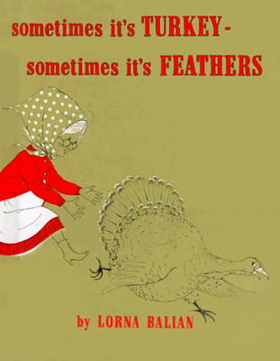 Sometimes Its Turkey, Sometimes Its Feathers