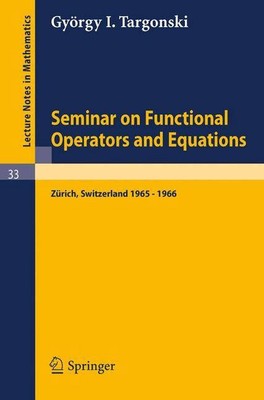 Seminar on Functional Operators and Equations: Forschungsinstitut f?r Mathematik