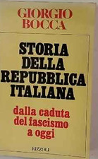 Storia della Repubblica italiana : dalla caduta del fascismo a oggi – Bocca  Gio