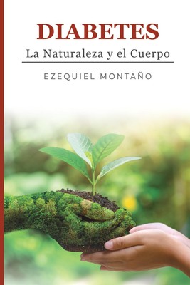Diabetes La Naturaleza y El Cuerpo (Kit de primeros auxilios para