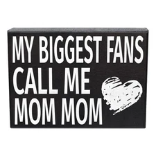My Biggest Fans Call Me Mom Mom Gift Sign – Wooden Box Home Décor Pla