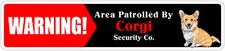  Aluminum Warning Area Patrolled By Corgi 4"x18" Metal Novelty Sign