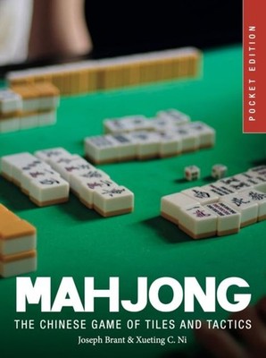 Mahjong: The Chinese Game of Tiles and Tactics by Joseph Brant