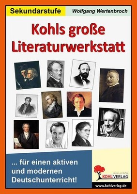 Kohls große Literaturwerkstatt Für einen aktiven und modernen Unterricht Wertenb