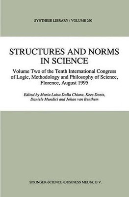 Structures and Norms in Science: Volume Two of the Tenth International Congress