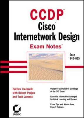 CCDP: Cisco Internetwork Design Exam Notes by Ciccarelli, Patrick