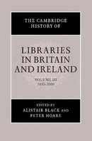The Cambridge History Of Libraries In Britain And Ireland Alistair Black (U. A.)