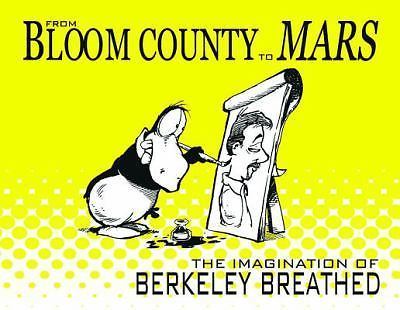 From Bloom County to Mars: The Imagination of Berkeley Breathed, Breathed, Berke