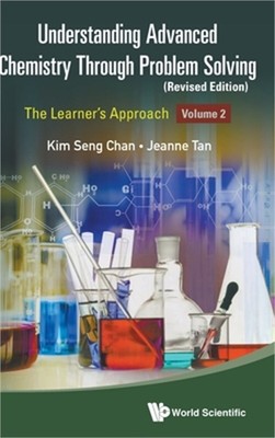 Understanding Advanced Chemistry Through Problem Solving: The Learner's Approach