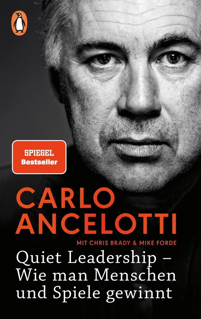 Carlo Ancelotti Quiet Leadership - Wie Man Menschen Und Spiele Gewinnt