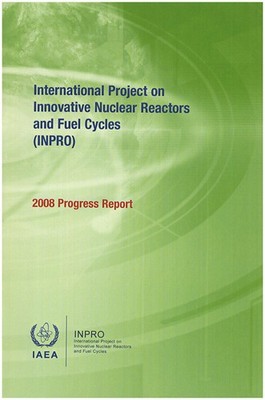 International Project on Innovative Nuclear Reactors and Fuel Cycles (INPRO): ..