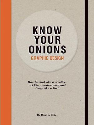Know Your Onions: Graphic Design by De Soto, Drew