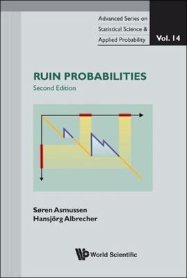 Ruin probabilities (2nd edition) (Advanced Series on Statistical Science & Appli