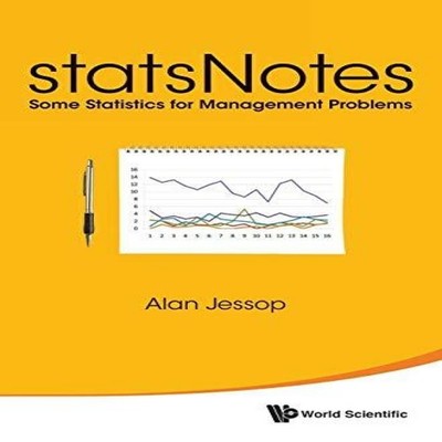 STATSNOTES SOME STATISTICS FOR MANAGEMENT PROBLEMS JESSOP ALAN Ha