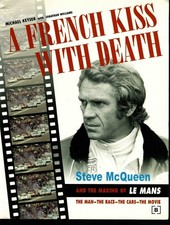French Kiss with Death: Steve McQueen and the Making of Le Mans by Michael Keys