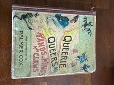 Antique &ldquo;Queerie Queers With Hands, Wings and Claws&rdquo; Book By Palmer Cox!