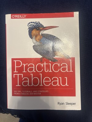Practical Tableau : 100 Tips, Tutorials, and Strategies by Ryan Sleeper 