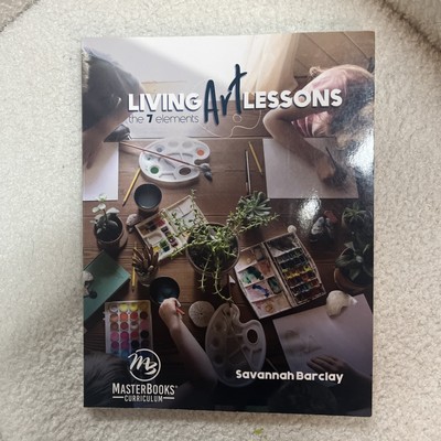 Living Art Lessons : The 7 Elements by Savannah Barclay (2019, Trade Paperback)