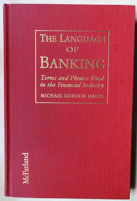 The Language of Banking: Terms and Phrases Used in the Financial Industry