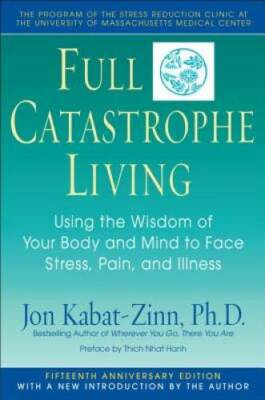 #ad Full Catastrophe Living: Using the Wisdom of Your Body and Mind to Face S GOOD $3.98