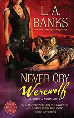 Never Cry Werewolf (Crimson Moon), Banks, L. A.