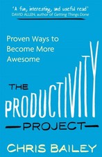 The Productivity Project by Chris Bailey (Paperback Book)