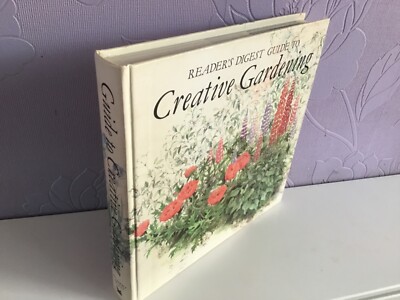 CREATIVE GARDENING A GUIDE by Readers Digest 1986 Reprint Edition Hardcover