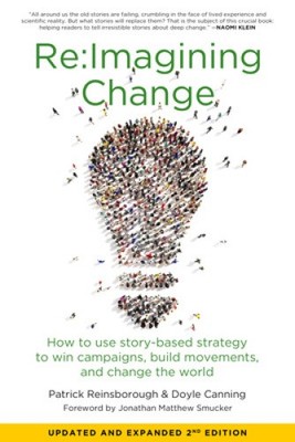 Re: imagining Change: How to Use Story-Based Strategy to Win Campaigns, Build