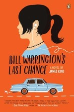 BILL WARRINGTON'S LAST CHANCE: A NOVEL By James King *Excellent Condition*