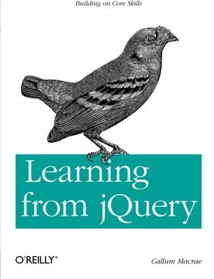 LEARNING FROM JQUERY: BUILDING ON CORE SKILLS By Callum Macrae **Excellent**