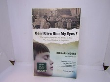Can I give him my eyes by Richard Moore - P/B Book Irish troubles Signed